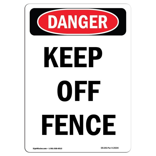 Safety Sign, OSHA Danger, 5" Height, Keep Off Fence, Portrait, 10PK